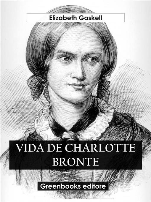 Title details for Vida de Charlotte Bronte by Elizabeth Gaskell - Wait list
